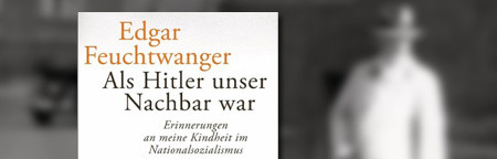 Als Hitler unser Nachbar war: Erinnerungen an meine Kindheit im Nationalsozialismus