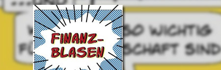 Finanzblasen: ... und warum sie so wichtig f&uuml;r unsere Wirtschaft sind