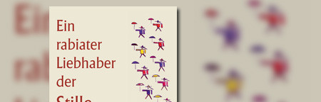 Ein rabiater Liebhaber der Stille